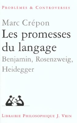 Les promesses du langage - Benjamin, Heidegger, Rosenzweig
