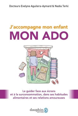 J'accompagne mon enfant mon ado : le guider face aux écrans et à la surconsommation, dans ses habitudes alimentaires et ses relations amoureuses