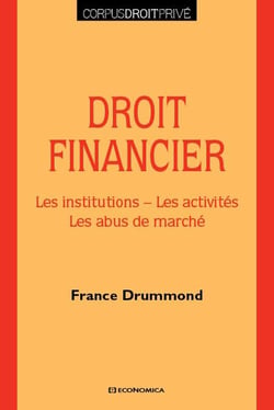 DROIT FINANCIER - LES INSTITUTIONS, LES ACTIVITES, LES ABUS DE MARCHE