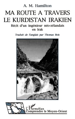 Ma route à travers le Kurdistan : Récit d'un ingénieur néo-zélandais en Irak
