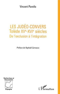 Les judéo-convers - tolède, xv-xvi siècles - de l'exclusion à l'intégration