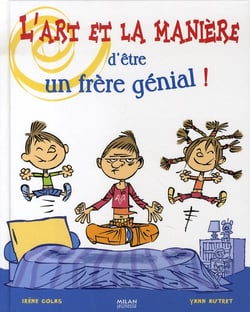 L'art et la manière d'être un frère génial