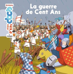 Mes p'tits docs : la guerre de Cent Ans