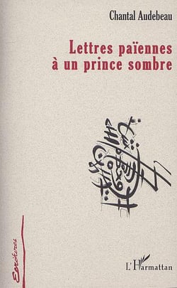 Lettres paiennes a un prince sombre
