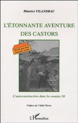 L'ÉTONNANTE AVENTURE DES CASTORS : L'autoconstruction dans les années 50