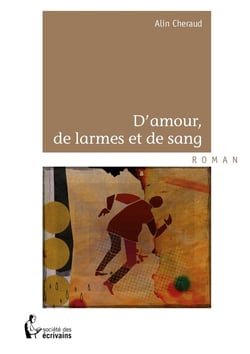 D'amour, de larmes et de sang