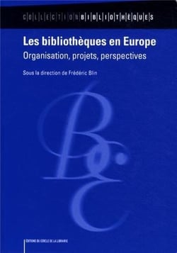 Les bibliotheques en Europe - organisation, projets, perspectives