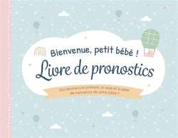 Bienvenue, petit bébé ! livre de pronostics