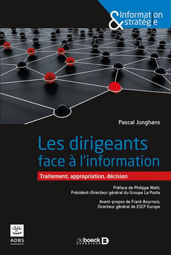 Les dirigeants face à l'information - traitement, appropriation, décicion