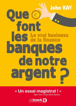 Que font les banques de notre argent ? le vrai business de la finance