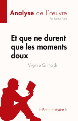 Et que ne durent que les moments doux, de Virginie Grimaldi : analyse de l'oeuvre