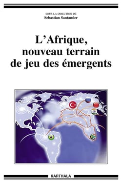 Afrique, nouveau terrain de jeu des émergents