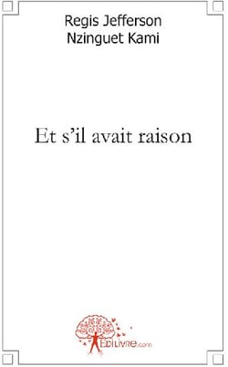 Et s'il avait raison