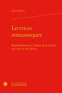 Lectrices romanesques - représentations et théorie de la lecture aux xixe et xxe siècles