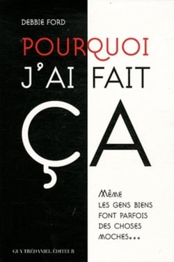 Pourquoi j'ai fait ça ? même les gens bien font parfois des choses moches...