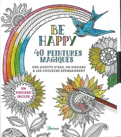 Be happy - 40 peintures magiques