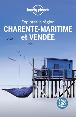 Explorer la région : Vendée et Charente-Maritime (3e édition)