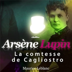 Arsène Lupin - la comtesse de Cagliostro