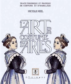 L'art du costume d'Arles : traité théorique et prarique de coiffure et d'habillage