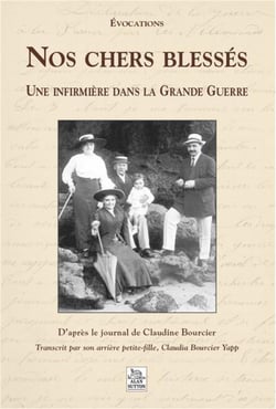 Nos chers blessés - une infirmière dans la grande guerre