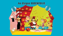 Au cirque rirenfolie