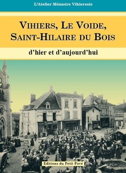 Vihiers, le voide, st-hilaire du bois - d'hier et d'aujourd'hui