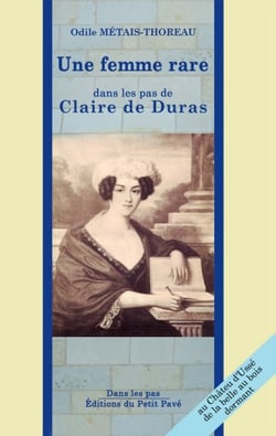 Une femme rare, dans les pas de la duchesse de duras