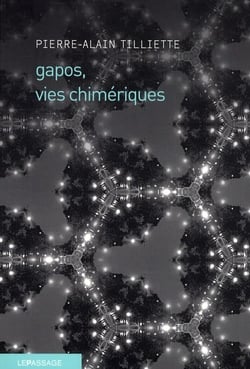 Gapos, vies chimériques