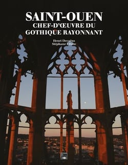 Saint-Ouen - chef-d'oeuvre du gothique rayonnant