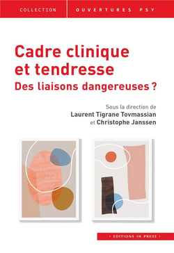 Cadre clinique et tendresse : des liaisons dangeureuses ?