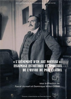 « L'avènement d'un art nouveau » : Essaimage esthétique et spirituel de l'oeuvre de Paul Claudel