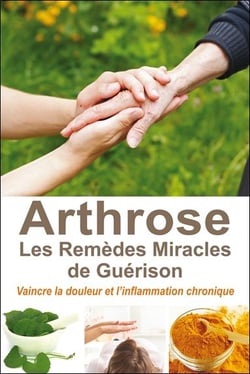 Arthrose - les remèdes miracles de guérison