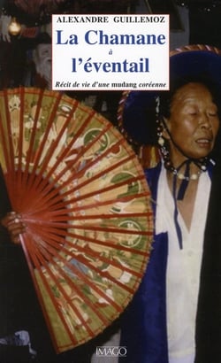 La chamane à l'éventail - récit de vie d'une mudang coréenne