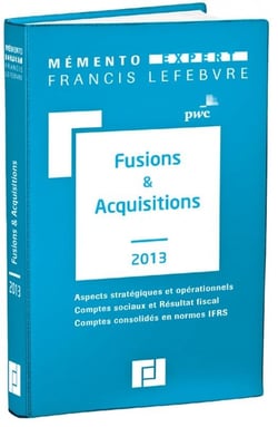Mémento expert - fusions et acquisitions (édition 2013)