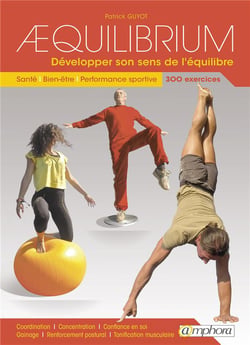 Aequilibrium : Developper Son Sens De L'Equilibre
