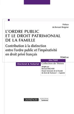 L'ordre public et le droit patrimonial de la famille - contribution à la distinction entre l'ordre public et l'impérativité en droit privé français