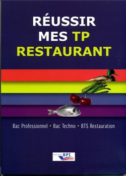 REUSSIR MES TP RESTAURANT BAC PRO, BAC TECHNO, BTS