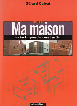 Ma Maison : Les Techniques De Construction