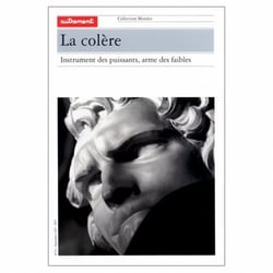La colère - instruments des puissants, arme des faibles