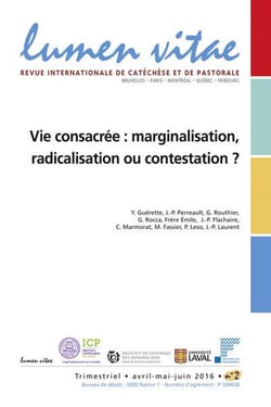 REVUE LUMEN VITAE n.2016/2 : vie consacrée : marginalisation, radicalisation ou contestation ?