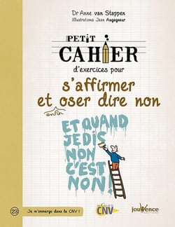 Petit cahier d'exercices : pour s'affirmer et enfin oser dire non