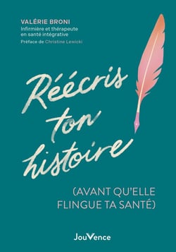 Réécris ton histoire (avant qu'elle flingue ta santé)