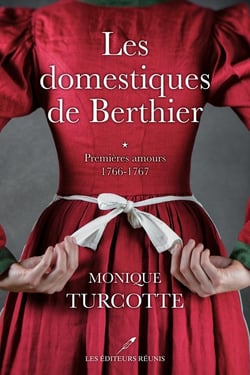Les domestiques de Berthier Tome 1 : premières amours : 1766-1767