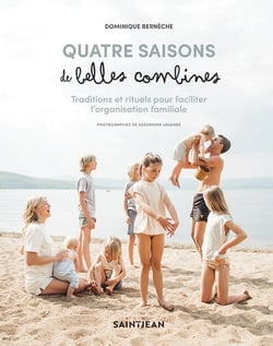 Quatre saisons de belles combines : Traditions et rituels pour faciliter l'organisation familiale