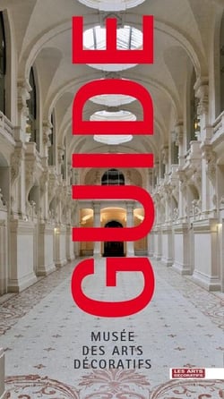 Guide du musee des Arts décoratifs : Version française