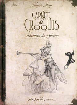 Carnet de croquis - archives de féerie Tome 1