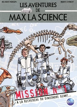 Les aventures de max la science - mission t.1 - à la recherche du dinosaure géant...