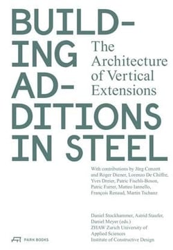 Building additions in steel the architecture of vertical extensions