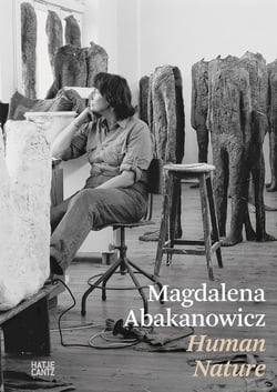 Magdalena Abakanowicz : Human Nature