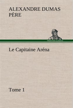 Le capitaine arena  tome 1 - le capitaine arena tome 1